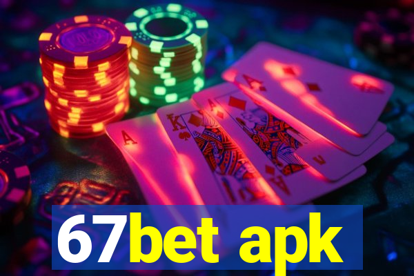 67bet apk